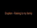 Eruption - Raising To My Family 