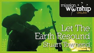 Stuart Townend - Let The Earth Resound