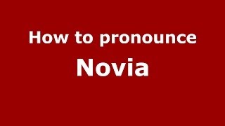 How to pronounce Novia