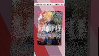 Can You Guess The One Piece Card ? TCG Guess Part 101 #onepiece #tcg #tcgguess