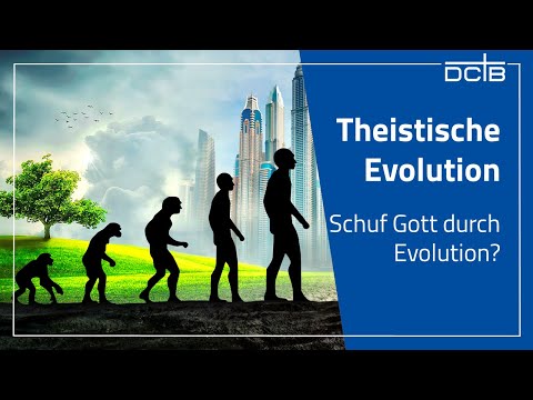 Theistische Evolution - Schuf Gott durch Evolution? Dr. Martin Ernst