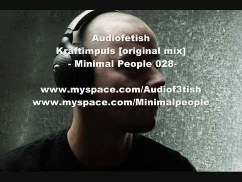 Audiofetish - Kraftimpuls - original mix - minimal people inc