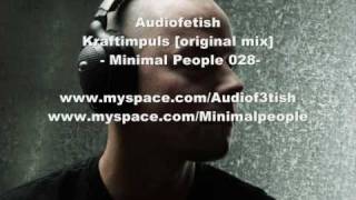 Audiofetish - Kraftimpuls - original mix - minimal people inc