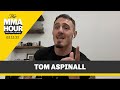 Tom Aspinall: Jon Jones Is a ‘Dream Fight’ For Me | The MMA Hour