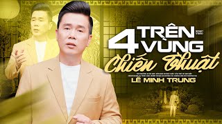 Trên Bốn Vùng Chiến Thuật - Lê Minh Trung | Nhạc Lính Xưa Hải Ngoại 