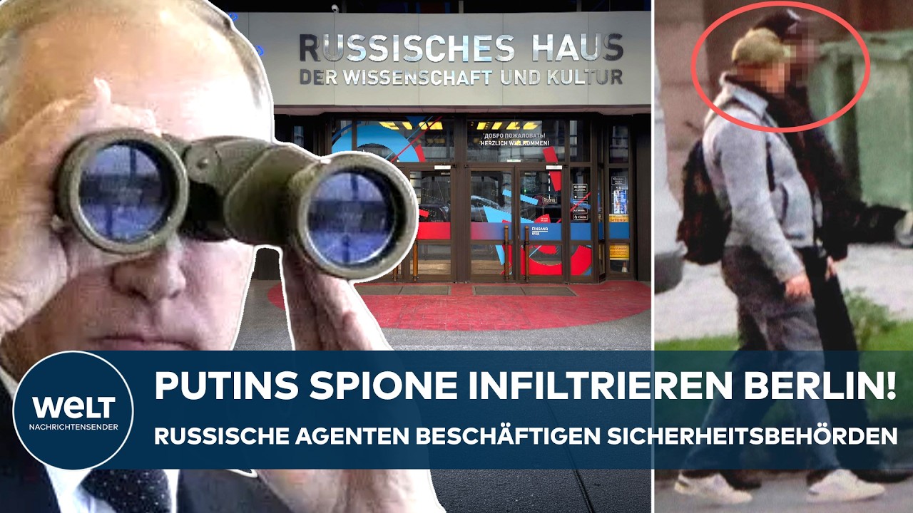 PUTINS SPIONE INFILTRIEREN BERLIN! Russische Agententätigkeit beschäftigt Sicherheitsbehörden