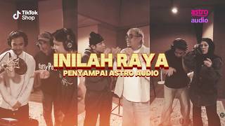 Penyampai Astro Audio - Inilah Raya (Official Lyric Video)