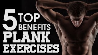 5 Top Benefits of Doing Plank Exercises