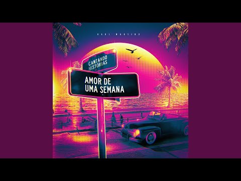Amor De Uma Semana - Raul Martins