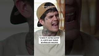 C-Kan FT. Nitro Goyri: el junte que tardó 10 años en hacerse | #noestema #ckan #rap #storytime