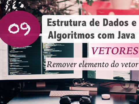 Estrutura de Dados e Algoritmos com Java #09: Vetores e Arrays: Remover elemento