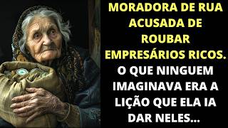 Acusaram a velha mendiga de LADRA, mas não imaginavam a lição que ela ia dar neles...