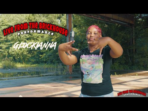 Glockianna- “Piss Glock Off” (Live From The Brick House Performance) @brickhousetv_