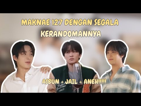 EMANG BEGINILAH TINGKAH LAKU MAKNAE LINE NCT 127 