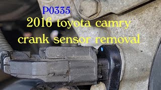 2016 toyota camry crank sensor removal & replacement p0335