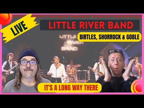 Little River Band: Birtles, Shorrock and Goble: Its a Long Way There - PURE CLASS