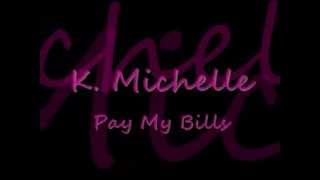 K. Michelle-Pay my Bills LYRICS !