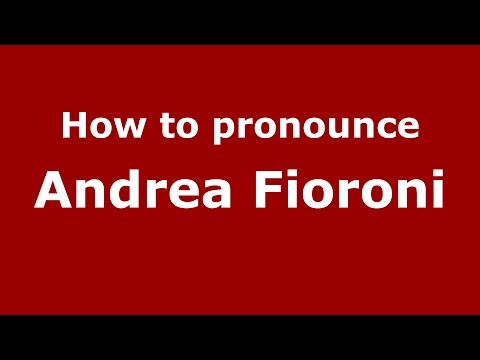 How to pronounce Andrea Fioroni (Spanish/Argentina) - PronounceNames.com