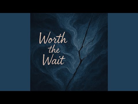 Worth the Wait