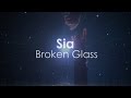 Sia - Broken Glass ( Lyrics Music Video )