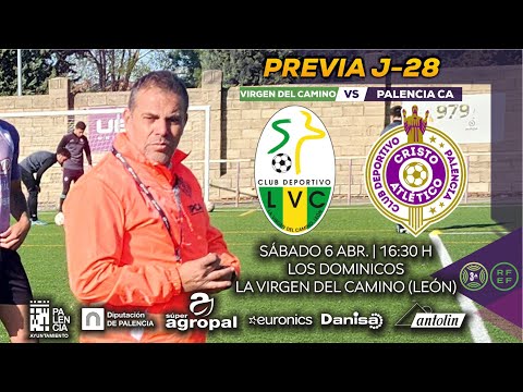 PREVIA J28 | La Virgen del Camino vs Palencia CA | CHUCHI MACÓN