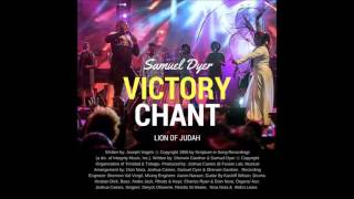 Samuel Dyer - VICTORY CHANT (Lion of Judah) - (Live/Radio Edit/Audio)