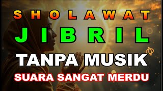 Download lagu SHOLAWAT JIBRIL TANPA MUSIK - PARAH MERDUNYA ‼️ mp3 Download lagu SHOLAWAT JIBRIL TANPA MUSIK - PARAH MERDUNYA ‼️ mp3