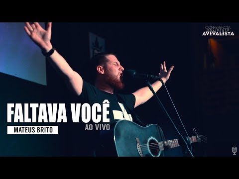 Mateus Brito - Faltava Você - Conferência Movimento Avivalista 2017/ IGREJA BURN