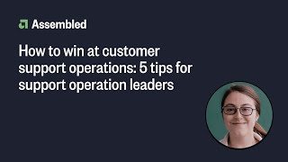 How to win at customer support operations: 5 tips for support leaders