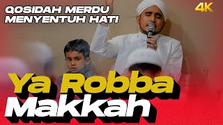 Download lagu QOSIDAH MENYENTUH HATI & POPULER, LIRIK YA ROBBA MAKKAH, HABIB HANIF ALATTAS mp3