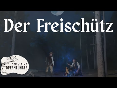 Der Freischütz von Carl Maria von Weber. Handlung, Musik, Wissenswertes.