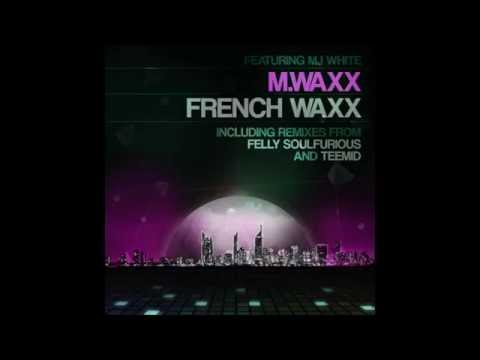 M.Waxx-French Waxx (TEEMID Remix)