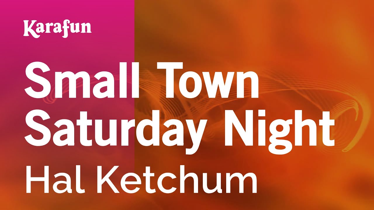 Small Town Saturday Night - Hal Ketchum | Karaoke Version | KaraFun