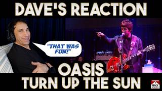 Dave's Reaction: Oasis — Turn Up The Sun