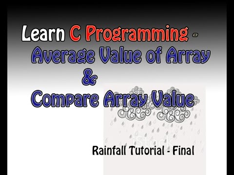 Learn C Programming Tutorial | Calculate Average in an Array for Rainfalls Tutorial part 8