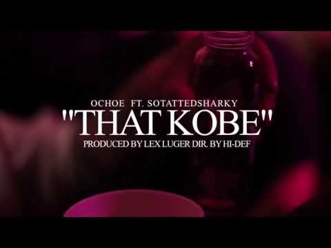 Ochoe Ft. SoTAttedSharky - That Kobe ( Shot by @WhoisHiDef )