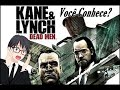 Voc Conhece Kane And Lynch Dead Men