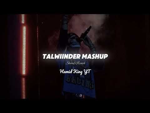 Talwiinder Mashup 2026 | Khayaal x Gallan 4 x Dhundhla Haseen x Tu (Slowed + Reverb) #HAMIDKINGYT