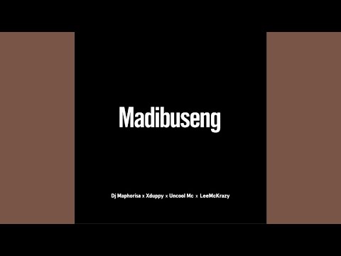 Dj Maphorisa x Xduppy x Uncool Mc x LeeMcKrazy - Madibuseng (Official Audio)