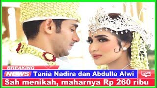 Download lagu TANIA NADIRA DAN ABDULLA ALWI SAH MENIKAH, MAHARNYA RP 260 RIBU mp3