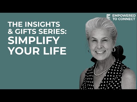The Insights and Gifts Series: Insight 2 - Simplify Your Life