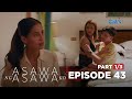 Asawa Ng Asawa Ko: THE HUSBAND GETS CAUGHT! (Full Episode 43 - Part 1/3)
