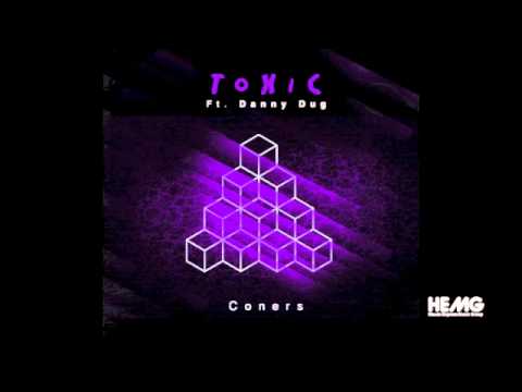 ToXiC ft Danny Dug 