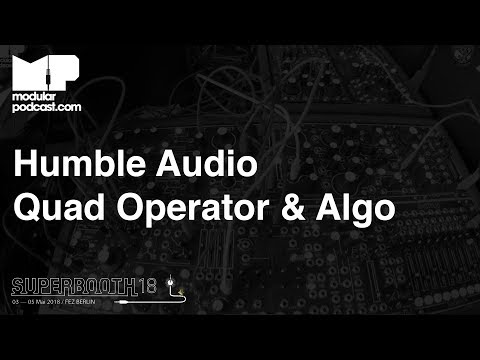 Superbooth 2018 - Humble Audio Quad Operator & Algo