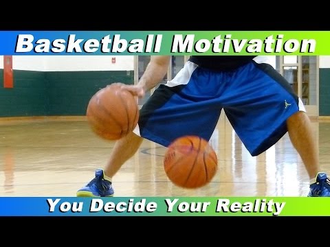 Best Basketball Motivation - You Decide Your Reality