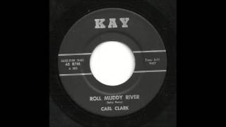 Carl Clark - Roll Muddy River
