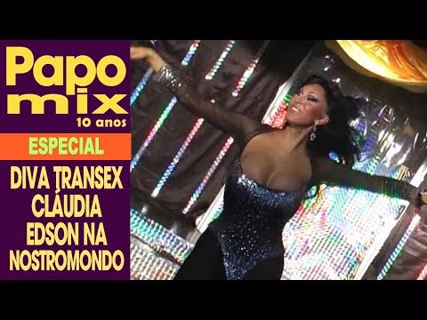 ARQUIVO PAPOMIX 10 ANOS: Clipe Diva Transex Cláudia Edson na NostroMondo