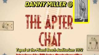 DANNY MILLER INTERVIEW 1972 BY BILL APTER