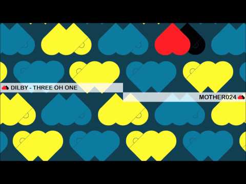 Dilby - Three Oh One - MOTHER024