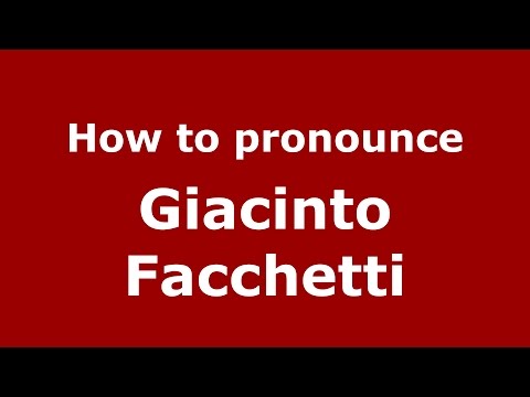 How to pronounce Giacinto Facchetti (Italian/Italy) - PronounceNames.com